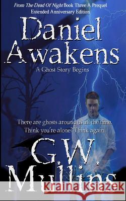 Daniel Awakens A Ghost Story Begins Extended Edition Mullins, G. W. 9781645709602 Light of the Moon Publishing - książka