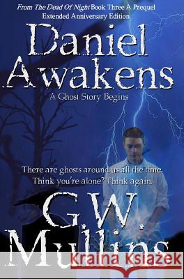 Daniel Awakens A Ghost Story Begins Extended Edition Mullins, G. W. 9781645709619 Light of the Moon Publishing - książka