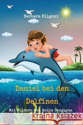 Daniel bei den Delfinen Barbara Bilgoni 9783347271227 Tredition Gmbh - książka