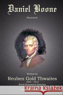 Daniel Boone Reuben Gold Thwaites C. Stephen Badgley 9780615603735 Badgley Pub Co - książka