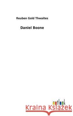 Daniel Boone Reuben Gold Thwaites 9783732630943 Salzwasser-Verlag Gmbh - książka