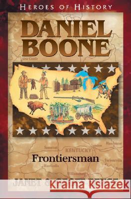 Daniel Boone Frontiersman Janet Benge Geoff Benge 9781932096095 Emerald Books - książka