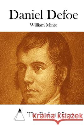 Daniel Defoe William Minto The Perfect Library 9781512179729 Createspace - książka