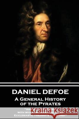 Daniel Defoe - A General History of the Pyrates: 