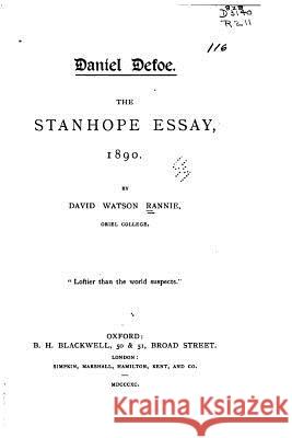 Daniel Defoe, The Stanhope Essay, 1890 Rannie, David Watson 9781522882794 Createspace Independent Publishing Platform - książka