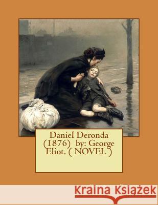 Daniel Deronda (1876) by: George Eliot. ( NOVEL ) Eliot, George 9781542885607 Createspace Independent Publishing Platform - książka