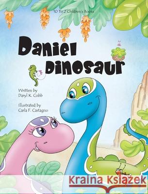Daniel Dinosaur Daryl Cobb Carla Castagno 9781969378102 1 to 2 Children - książka
