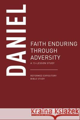 Daniel: Faith Enduring Through Adversity Nielson, Jonathan 9781629956794 P & R Publishing - książka