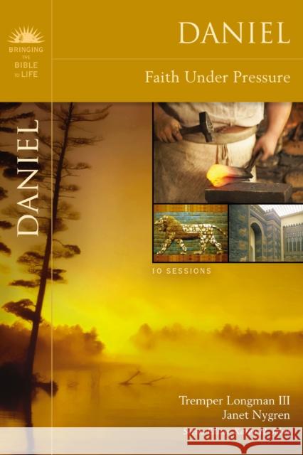Daniel: Faith Under Pressure Longman III, Tremper 9780310320425 Zondervan - książka