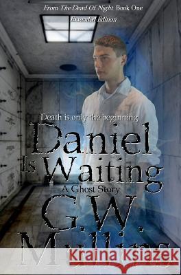 Daniel Is Waiting Extended Edition G. W. Mullins 9781645168744 Light of the Moon Publishing - książka