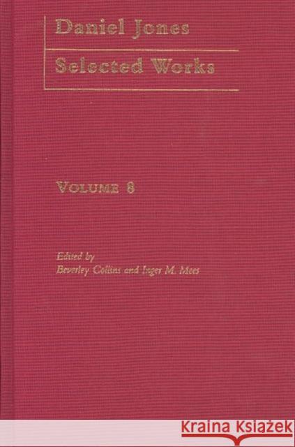 Daniel Jones, Selected Works: Volume VIII Sophia M. Wellbeloved Daniel Jones B. Collins 9780415233446 Routledge - książka