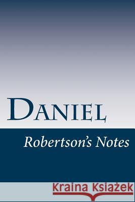 Daniel: Robertson's Notes John Robertson 9781481120913 Createspace - książka