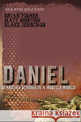 Daniel: Standing Strong in a Hostile World Brian Fisher 9781612911441 Th1nk Books - książka