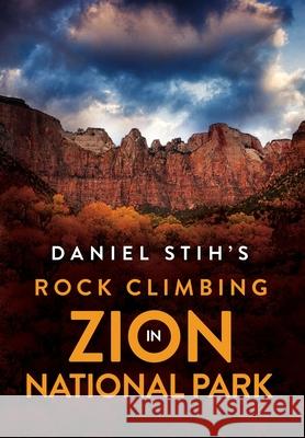Daniel Stih's Rock Climbing in Zion National Park Daniel Stih 9781736585610 Liner Notes - książka