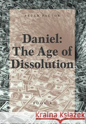 Daniel: The Age of Dissolution Peter Pactor 9781525538872 FriesenPress - książka