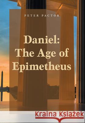 Daniel: The Age of Epimetheus Peter Pactor 9781525519338 FriesenPress - książka