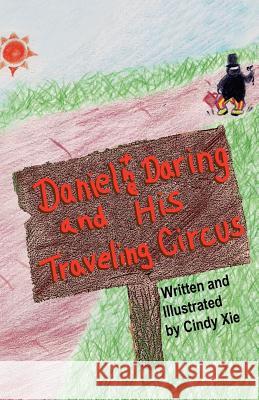 Daniel the Daring and His Traveling Circus Cindy Xie 9781612250656 Mirror Publishing - książka