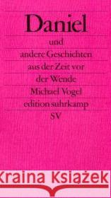 Daniel und andere Geschichten aus der Zeit vor der Wende Vogel, Michael 9783518125090 Suhrkamp - książka