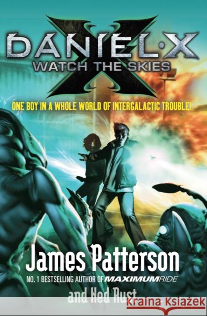 Daniel X: Watch the Skies James Patterson 9780099525264 Cornerstone - książka