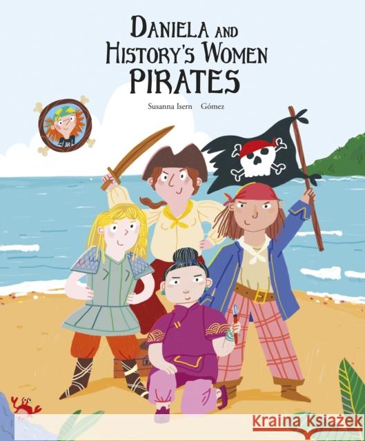 Daniela and History's Women Pirates Isern, Susanna 9788419253606 Nubeocho - książka