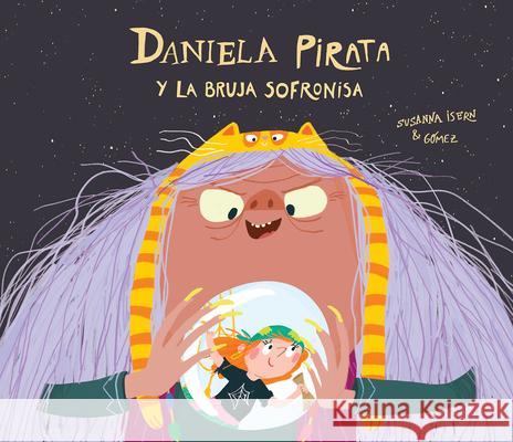 Daniela Pirata Y La Bruja Sofronisa Susanna Isern G 9788418133312 Nubeocho - książka