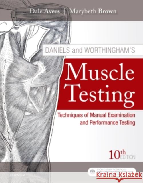 Daniels and Worthingham's Muscle Testing: Techniques of Manual Examination and Performance Testing Dale Avers Marybeth Brown 9780323569149 Saunders - książka