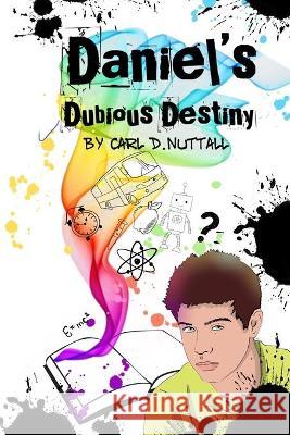 Daniel's Dubious Destiny Jade Downing Carl D. Nuttall 9781691272785 Independently Published - książka