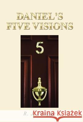 Daniel's Five Visions R J Plugge 9781512758788 WestBow Press - książka