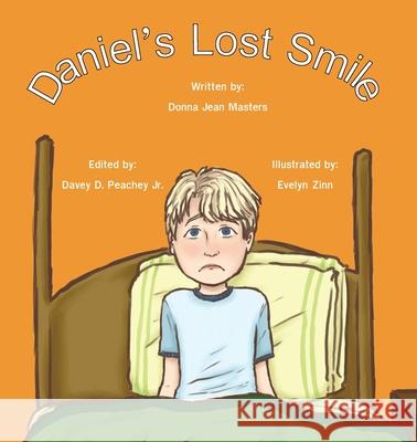 Daniel's Lost Smile Donna Jean Masters Davey D. Peachey Evelyn Zinn 9780578838212 Davey D. Peachey Jr. - książka