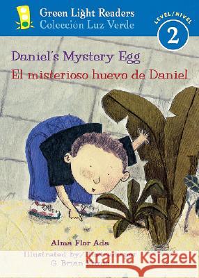 Daniel's Mystery Egg/El Misterioso Huevo de Daniel Alma Flor Ada G. Brian Karas 9780152059712 Green Light Readers - książka