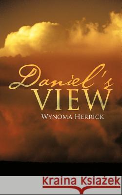 Daniel's View Wynoma Herrick 9781475904482 iUniverse.com - książka