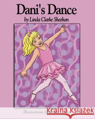 Dani's Dance Linda Sheehan Diane Lucas 9781425108212 Trafford Publishing - książka