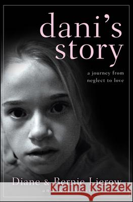 Dani's Story: A Journey from Neglect to Love Diane Lierow Bernie Lierow Kay West 9780470591338 John Wiley & Sons - książka