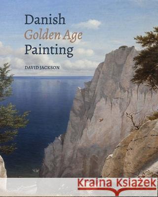 Danish Golden Age Painting David Jackson 9780300249996 Yale University Press - książka
