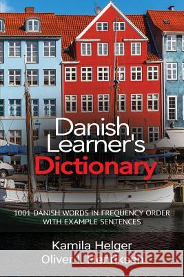 Danish Learner's Dictionary: 1001 Danish Words in Frequency Order with Example Sentences Kamila Helger Oliver Henriksen 9780995930537 Wolfedale Press - książka