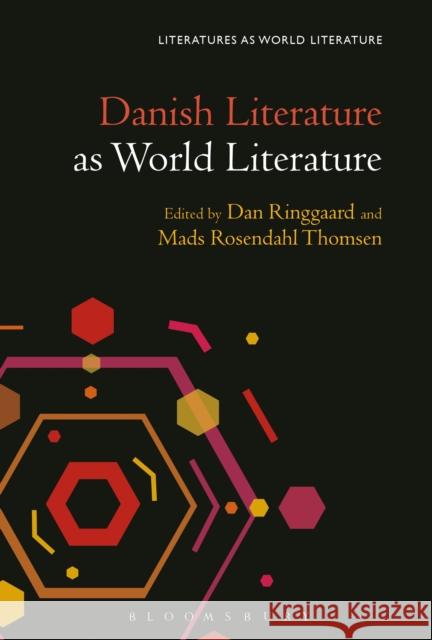 Danish Literature as World Literature Mads Rosendah Dan Ringgaard Thomas Oliver Beebee 9781501310010 Bloomsbury Academic - książka