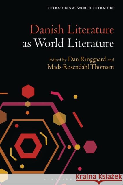 Danish Literature as World Literature Mads Rosendah Dan Ringgaard Thomas Oliver Beebee 9781501344695 Bloomsbury Academic - książka