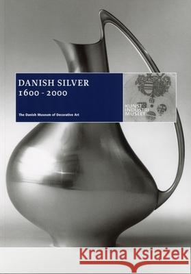Danish Silver 1600-2000 Lise Funder 9788763545853 Museum Tusculanum Press - książka