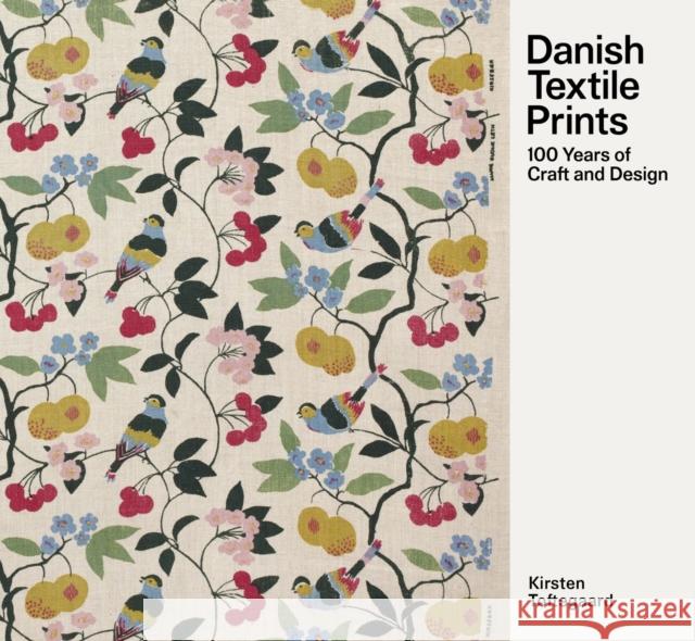 Danish Textile Prints: Through 100 Years Kirsten Toftegaard 9788792894076 Strandberg Publishing - książka