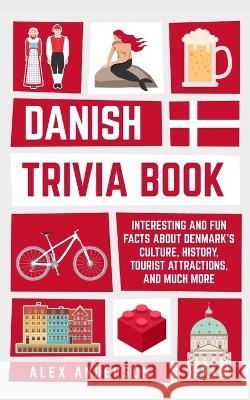 Danish Trivia Book Alex Anderson 9789189830011 Trivia Books - książka