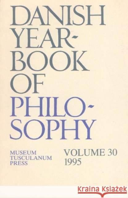 Danish Yearbook of Philosophy: Volume 30  9788772893600 Museum Tusculanum Press - książka