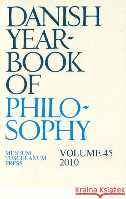 Danish Yearbook of Philosophy: Volume 45 -- 2010 Collin Finn 9788763537537 Museum Tusculanum Press - książka