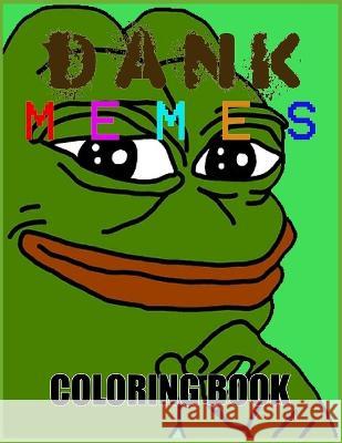 DANK MEMES Coloring Book Hugh A Mungus, Jr 9798362544263 Independently Published - książka