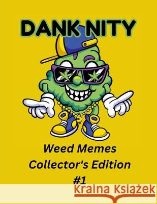 Dank Nity Weed Memes Collector's Edition 1 Deandre Morrow 9798333865540 Independently Published - książka