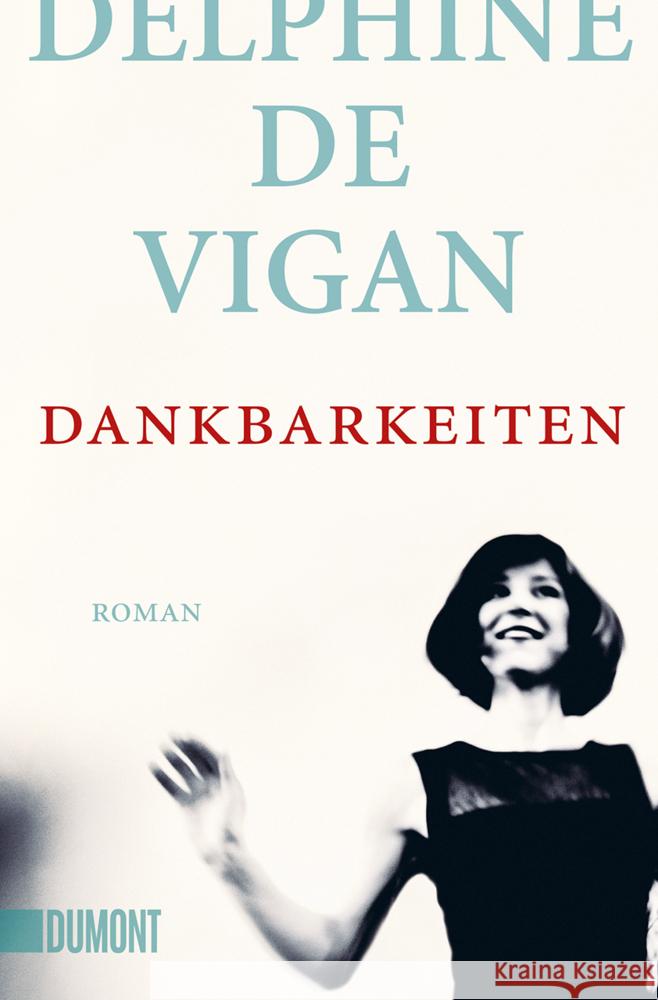 Dankbarkeiten Vigan, Delphine de 9783832165802 DuMont Buchverlag Gruppe - książka