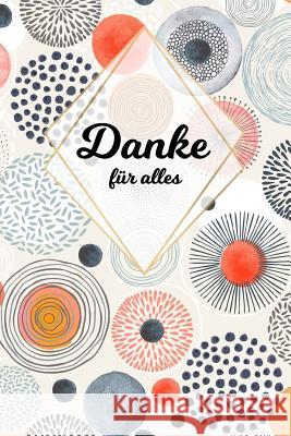 Danke f?r alles: Tolles Geschenk f?r alle Erzieher, Lehrer und jeden dem du einfach danke sagen m?chtest, Notizbuch mit 120 Seiten als Softcover, 6x9i Rockreddiamond Co 9781074992040 Independently Published - książka