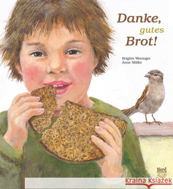 Danke, gutes Brot! Weninger, Brigitte Möller, Anne  9783314016097 Michael Neugebauer Verlag - książka