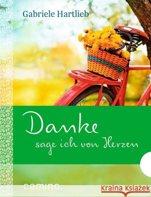 Danke sage ich von Herzen Hartlieb, Gabriele 9783460500259 camino - książka