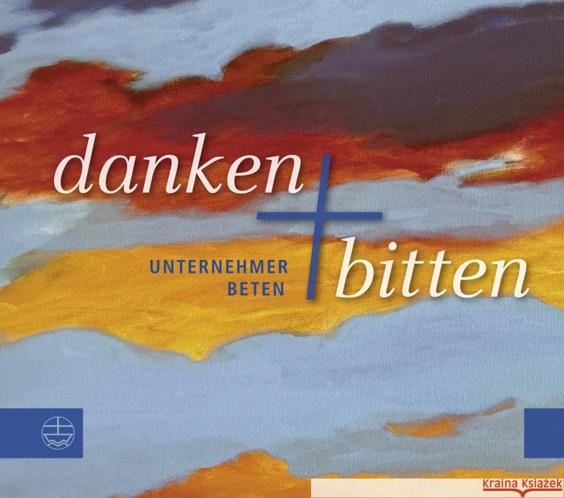 Danken Und Bitten: Unternehmer Beten Friedhelm Wachs 9783374076390 Evangelische Verlagsanstalt - książka