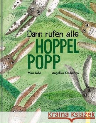 Dann rufen alle Hoppelpopp Lobe, Mira Kaufmann, Angelika  9783707411720 G & G Verlagsgesellschaft - książka